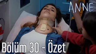 Anne 30. Bölüm - Özet