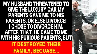 My Husband Threatened to Give My Luxury Car to His Parents or Divorce Me! But It Destroyed His...