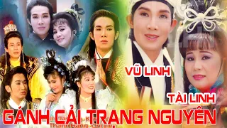 Sân khấu cải lương - Vở GÁNH CẢI TRẠNG NGUYÊN - VŨ LINH, TÀI LINH, THANH HẰNG