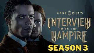 Interview With The Vampire Season 3 | Everything We Know | Date Announced!! | Trailer | AMC |