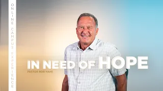 In Need of Hope | Online Campus Experience