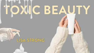 MDH Speaks: “Toxic Beauty” by Lisa Strong