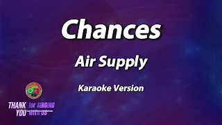 Chances - Air Supply ( Karaoke Version )