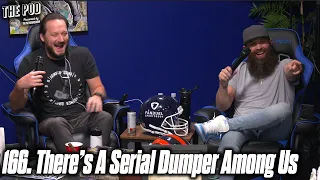 166. There’s A Serial Dumper Among Us | The Pod