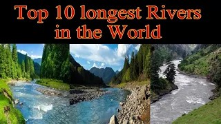 Top 10 Largest Rivers in the World | Longest Rivers in the World | Explore with Asif
