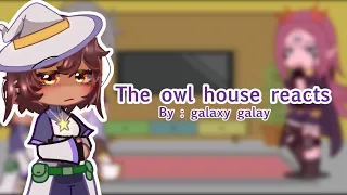 Past owl house reacts to the future ll ft: The Owl House/TOH ll gacha club ll