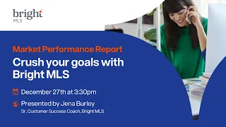 Crush Your Goals with Bright MLS - Market Performance Report