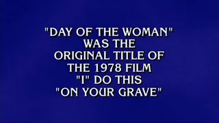 I SPIT ON YOUR GRAVE is an ANSWER on Jeopardy!