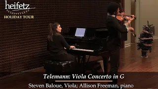 Heifetz Holiday 2021: Telemann: Viola Concerto in G, TWV 51:G9 | Steven Baloue; Allison Freeman