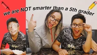 ARE WE SMARTER THAN A 5TH GRADER? WITH MY  LITTLE BROTHER