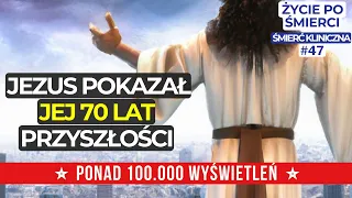 UMARŁA I JEZUS POKAZAŁ JEJ 70 LAT PRZYSZŁOŚCI | Życie po śmierci | Śmierć kliniczna | NDE