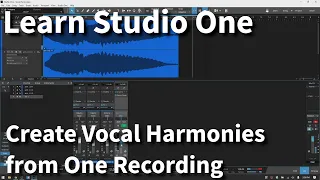 Creating Vocal Harmonies in Studio One | Using Only One Audio Recording