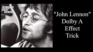 Mixing Tips the "John Lennon" Dolby A Trick Effect.