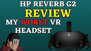 HP Reverb G2 Review My Worst VR Headset