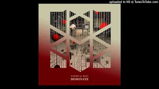 Gizmo & Mac - Dominate (Original Mix)