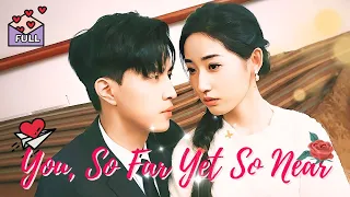 [Multi Sub] You, So Far Yet So Near  #drama #chinesedrama