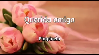 Querida amiga // Pimpinela (letra)