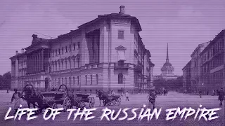 LIFE OF THE RUSSIAN EMPIRE '10s