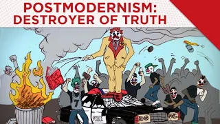 Postmodernism: Destroyer Of Truth