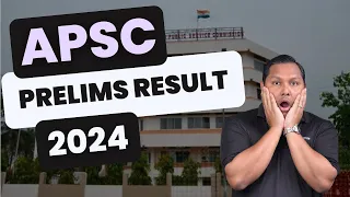 APSC CCE 2024 Prelims Result out! What to do next?