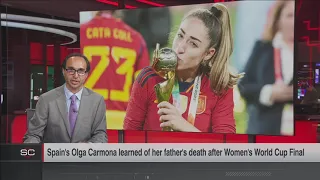 Spain's Olga Carmona learns of father's death after WWC final | SportsCenter