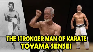 Toyama Sensei The Stronger Man of Karate