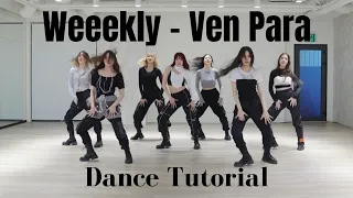 [Weeekly - Ven Para] Full Dance Tutorial Mirrored Slow (60%, 80%, 100%)