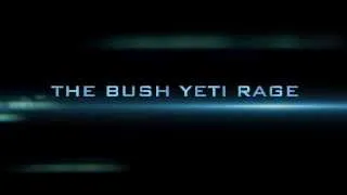 Bush Yeti Rage