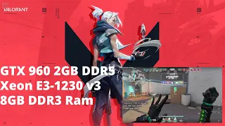 Valorant GTX 960 2GB DDR5 test gameplay (Intel Xeon E3-1230 v3 | Ram 8GB DDR3)