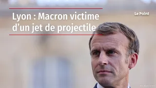 Lyon : Macron victime d’un jet de projectile