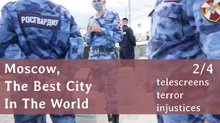 Moscow, The Best City In The World [2/4] Telescreens, Terror, Injustices