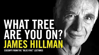 James Hillman: What Tree Are You On?