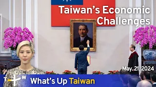 Taiwan’s Economic Challenges, What's Up Taiwan – News at 10:00, May 21, 2024 | TaiwanPlus News