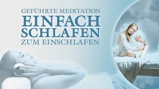 Ganz leicht einschlafen und entspannt durchschlafen - Einschlafhilfe, Meditation, Hypnose