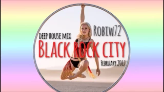 Deep House Mix February 2017 - Robiw72 - Black Rock City