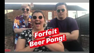 Forfeit Beer Pong!! *we make fools of ourselves*