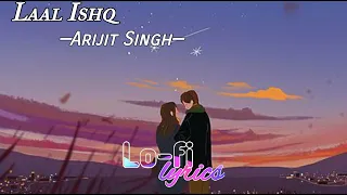 Laal Ishq [Slowed+Reverb] —Arijit Singh | Textaudio | Lo-fi Lyrics