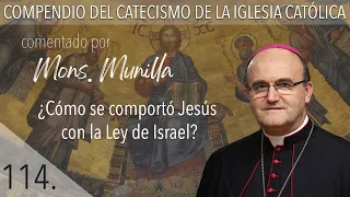 nº 114 ¿Cómo se comportó Jesús con la Ley de Israel?