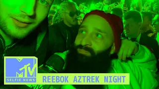 MTV Selfie News: Reebok Aztrek Night