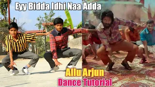 Eyy Bidda Idhi Naa Adda - Allu Arjun Epic Dance Tutorial | Step by Step | Rashmika | Pushpa Songs