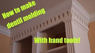 How to make dentil molding for a classically-styled bookcase!!