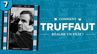 COMMENT FRANÇOIS TRUFFAUT RÉALISE UN FILM ?