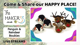 Penguin & Reindeer Needle Felted Baubles - The Makerss HAPPY PLACE Live Stream