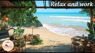 Chill vibes instrumental jazz music with seaside cafe ambience ||☕Work & Study Jazz Music