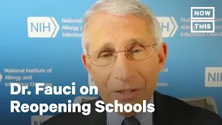 Dr. Fauci on Reopening Schools | NowThis