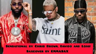 Sensational-Chris Brown,Davido, Lojay|Saxcover by EMMASAX ( #SaxCover #music)