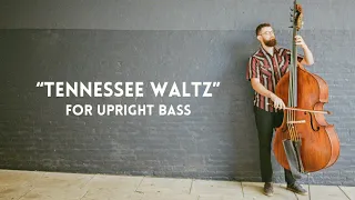 “Tennessee Waltz” For Upright Bass