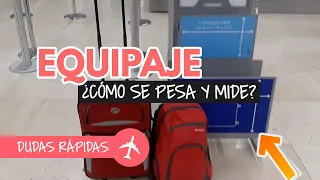 ¿Cómo pesan y miden el equipaje?