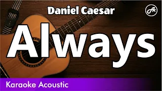 Daniel Caesar - Always (SLOW karaoke acoustic)