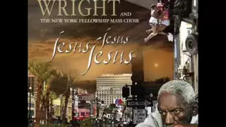 Jesus Jesus Jesus by Rev. Timothy Wright and the New York Fellowship Mass Choir